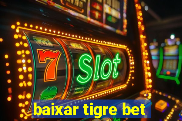 baixar tigre bet